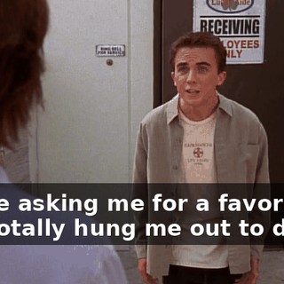 You're asking me for a favor after you totally hung me out to dry.