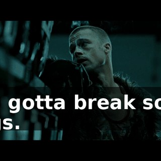 you gotta break some eggs.