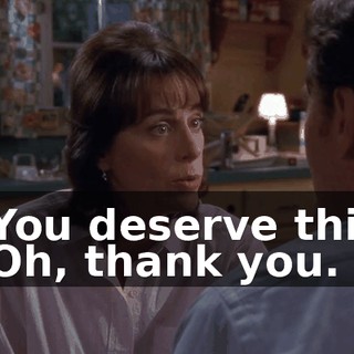 - You deserve this. - Oh, thank you.