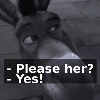 - Please her? - Yes!