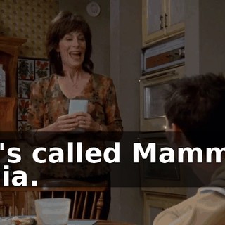 It's called Mamma Mia.