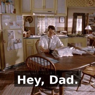 Hey, Dad.