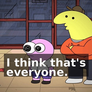 I think that's everyone.