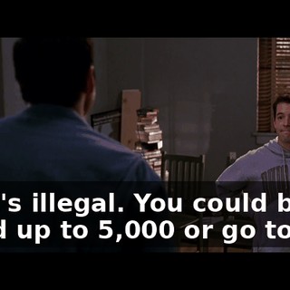 That's illegal. You could be fined up to $5,000 or go to jail.