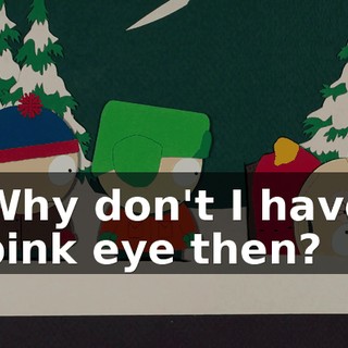 Why don't I have pink eye then?