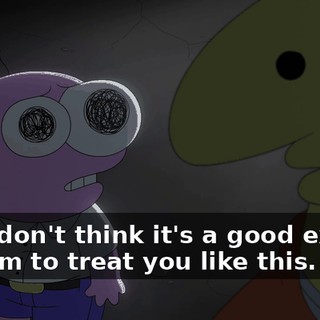 but I don't think it's a good excuse for him to treat you like this.