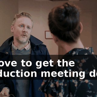 I'd love to get the production meeting done,