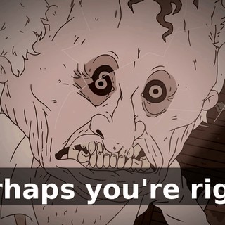 Perhaps you're right.