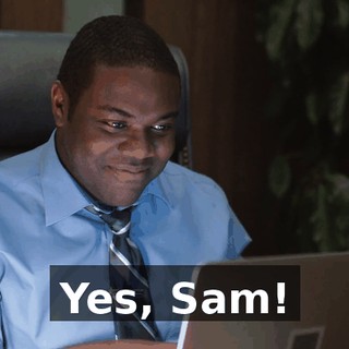 Yes, Sam!