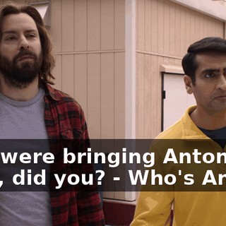 - we were bringing Anton here, did you? - Who's Anton?