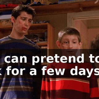 You can pretend to be sick for a few days,