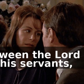 Between the Lord and us, his servants,