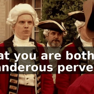 that you are both slanderous perverts