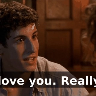 I love you. Really?
