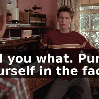 Tell you what. Punch yourself in the face.