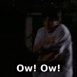 Ow! Ow!