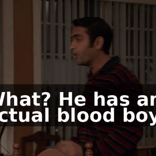 What? He has an actual blood boy?