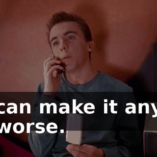 can make it any worse.