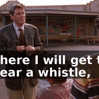 where I will get to wear a whistle,