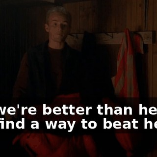 but we're better than her, we can find a way to beat her.