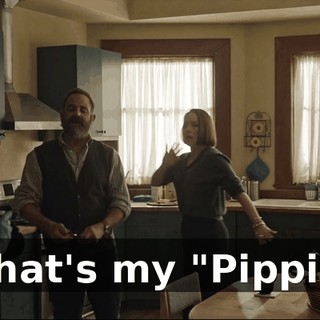 - That's my "Pippin"!