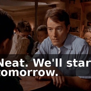 Neat. We'll start tomorrow.