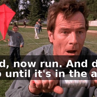 Good, now run. And don't stop until it's in the air!