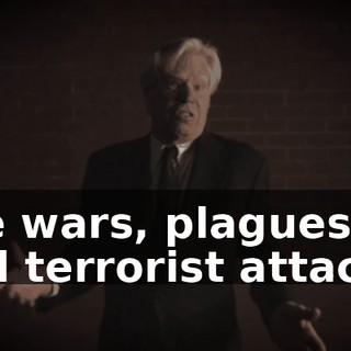 like wars, plagues, and terrorist attacks.