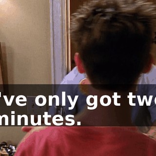 I've only got two minutes.
