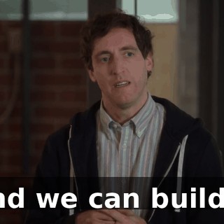 And we can build it