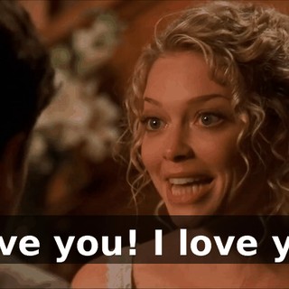I love you! I love you.