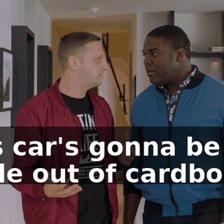This car's gonna be made out of cardboard.