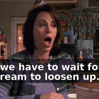 Hal, we have to wait for the ice cream to loosen up.