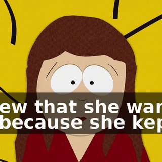 I knew that she wanted me because she kept