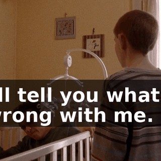 I'll tell you what's wrong with me.