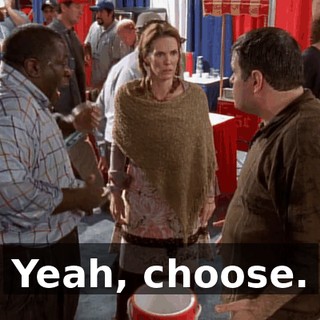 Yeah, choose.