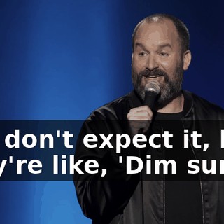 You don't expect it, but they're like, 'Dim sum...'