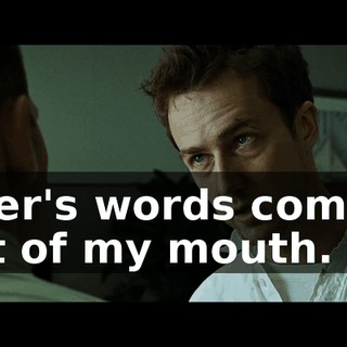 Tyler's words coming out of my mouth.