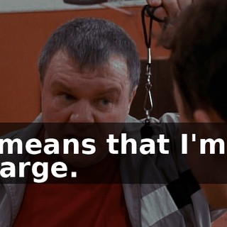 It means that I'm in charge.