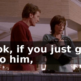 Look, if you just give it to him,