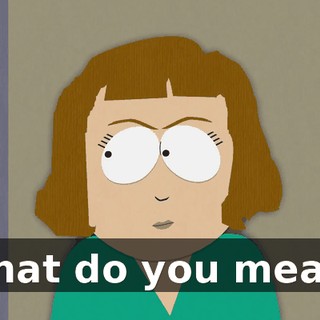 What do you mean?