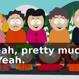 Yeah, pretty much. - Yeah.