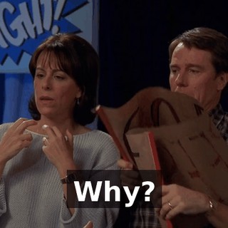 Why?