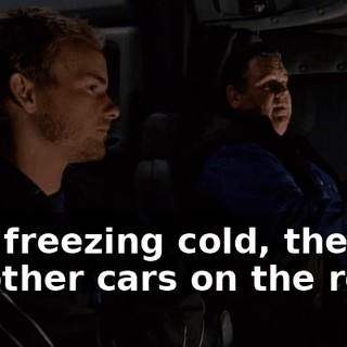 It is freezing cold, there's no other cars on the road.