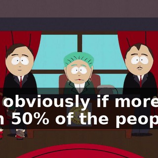 and obviously if more than 50% of the people...