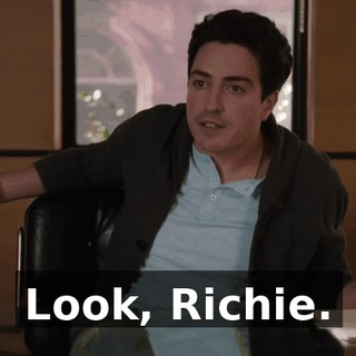 Look, Richie.