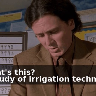 - What's this? - A study of irrigation techniques