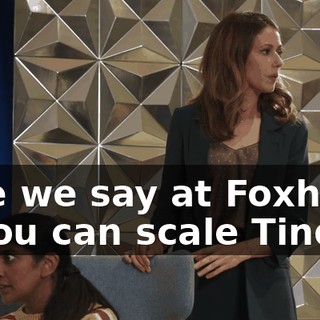 Like we say at Foxhole, if you can scale Tinder,