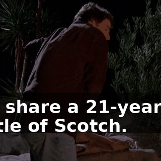 and share a 21-year-old bottle of Scotch.