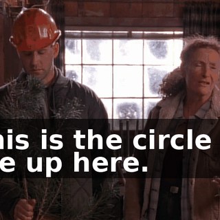 This is the circle of life up here.
